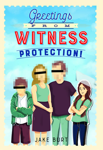 Greetings from Witness Protection by Jake Burt