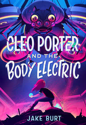 Cleo Porter and The Body Electric by Jake Burt